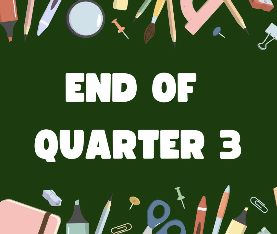 End of Grading Quarter 3 