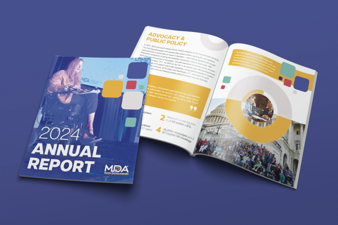 25-page annual report for Muscular Dystrophy Association recapping the 2024 calendar year’s top milestones in research, fundraising, community building, advocacy and care center development