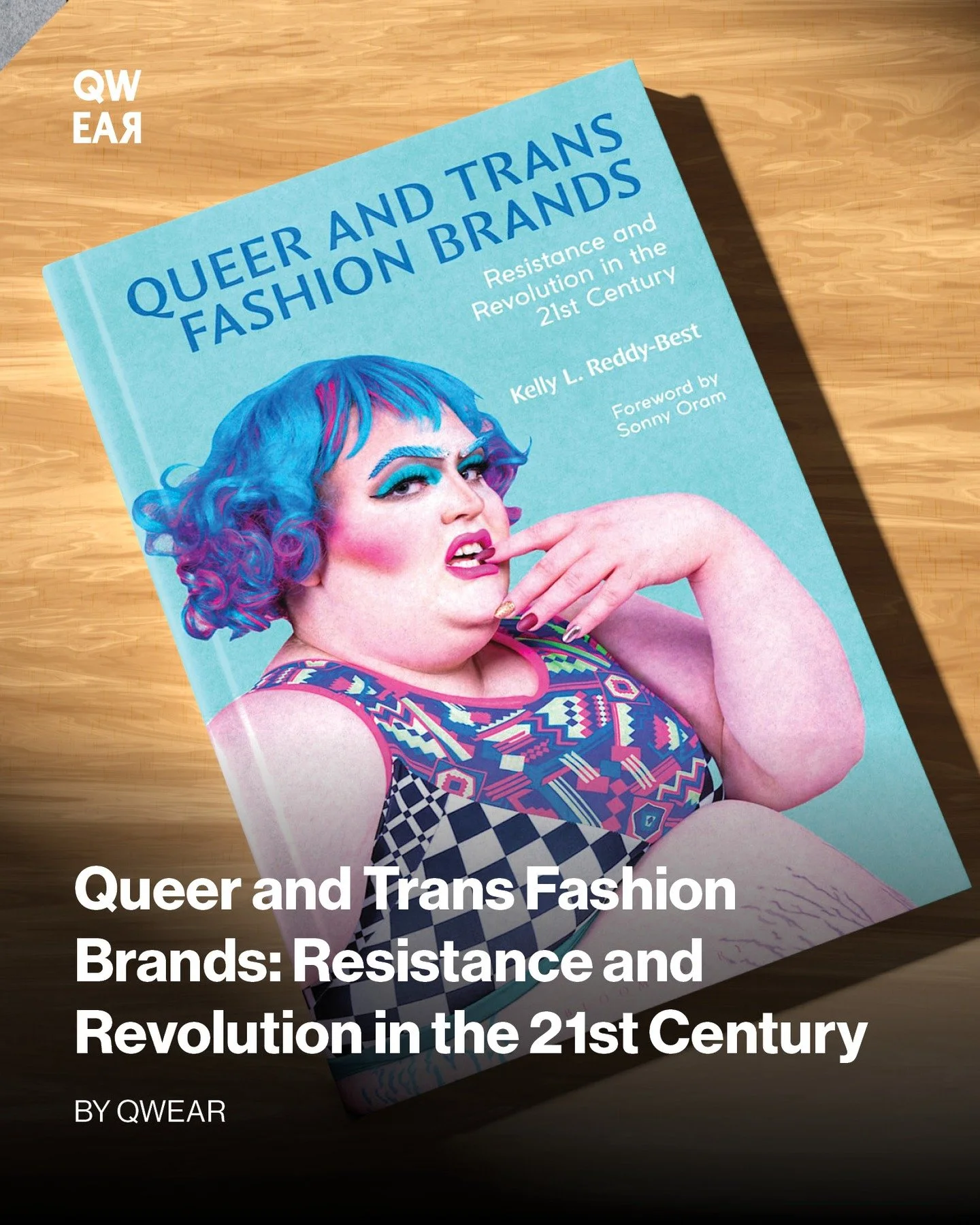 It was an honor for Qwear to contribute to "Queer and Trans Fashion Brands: Resistance and Revolution in the 21st Century" by Kelly L. Reddy-Best, (Bloomsbury Press) and to be included alongside other fashion publications and projects that 