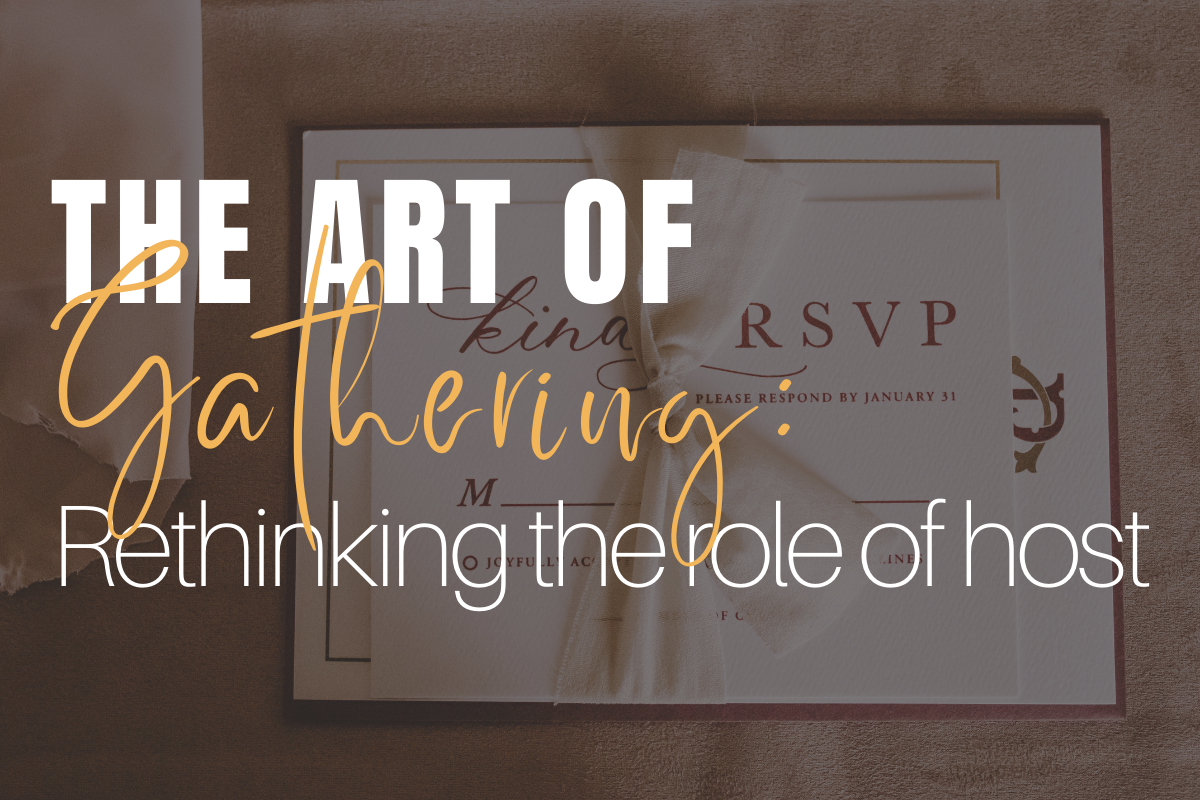 The Art of Gathering: Rethinking the role of host