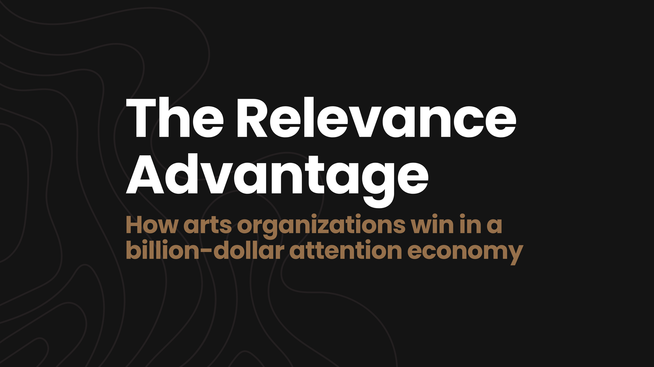 How arts organizations win in a billion-dollar attention economy
