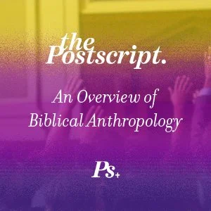 An Overview of Biblical Anthropology