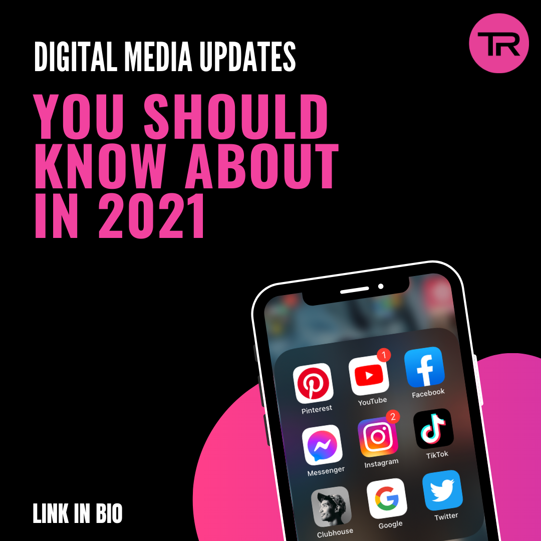 Digital Media Updates You Should Know About in 2021.png