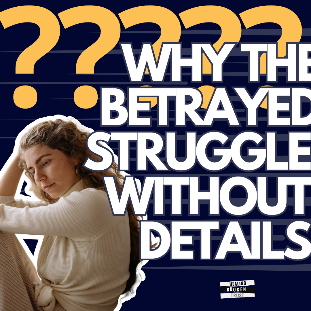 Ep 90 - Why the Betrayed Struggle Without Answers