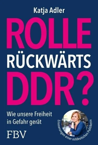 Das Cover zum Buch von "Rolle rückwärts DDR?" ist hier zu sehen, darauf ein Foto der Autorin Katja Adler