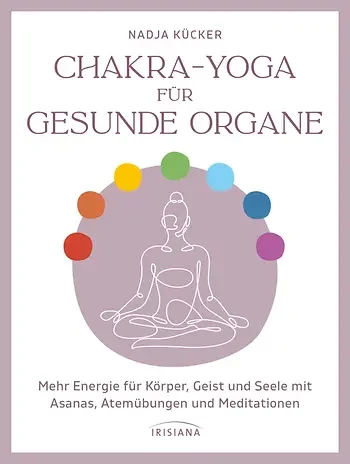 Das Cover zum Buch Chakra-Yoga für gesunde Organe zeigt eine Illustration einer Person und die sieben Chakren als bunte Kreise