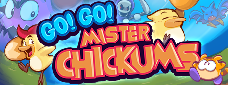 Go! Go! Mister Chickums