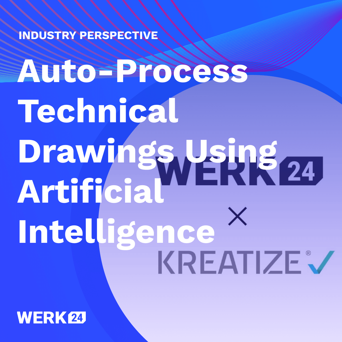 KREATIZE setzt Werk24-Technologie zur automatischen Bearbeitung von Zeichnungen ein