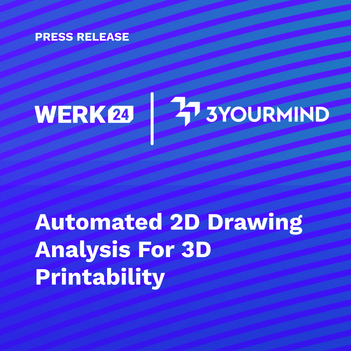 3YOURMIND und Werk24 kooperieren bei der Automatisierung von maschinenlesbaren Zeichnungen für den 3D-Druck