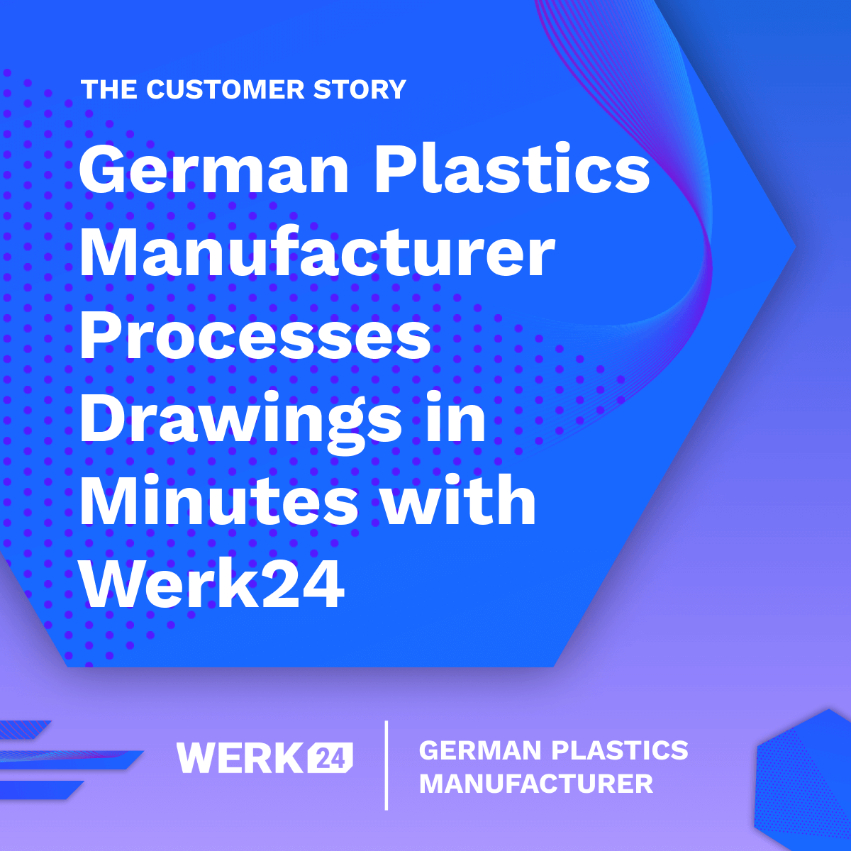 Il produttore tedesco di materie plastiche elabora disegni in pochi minuti con Werk24