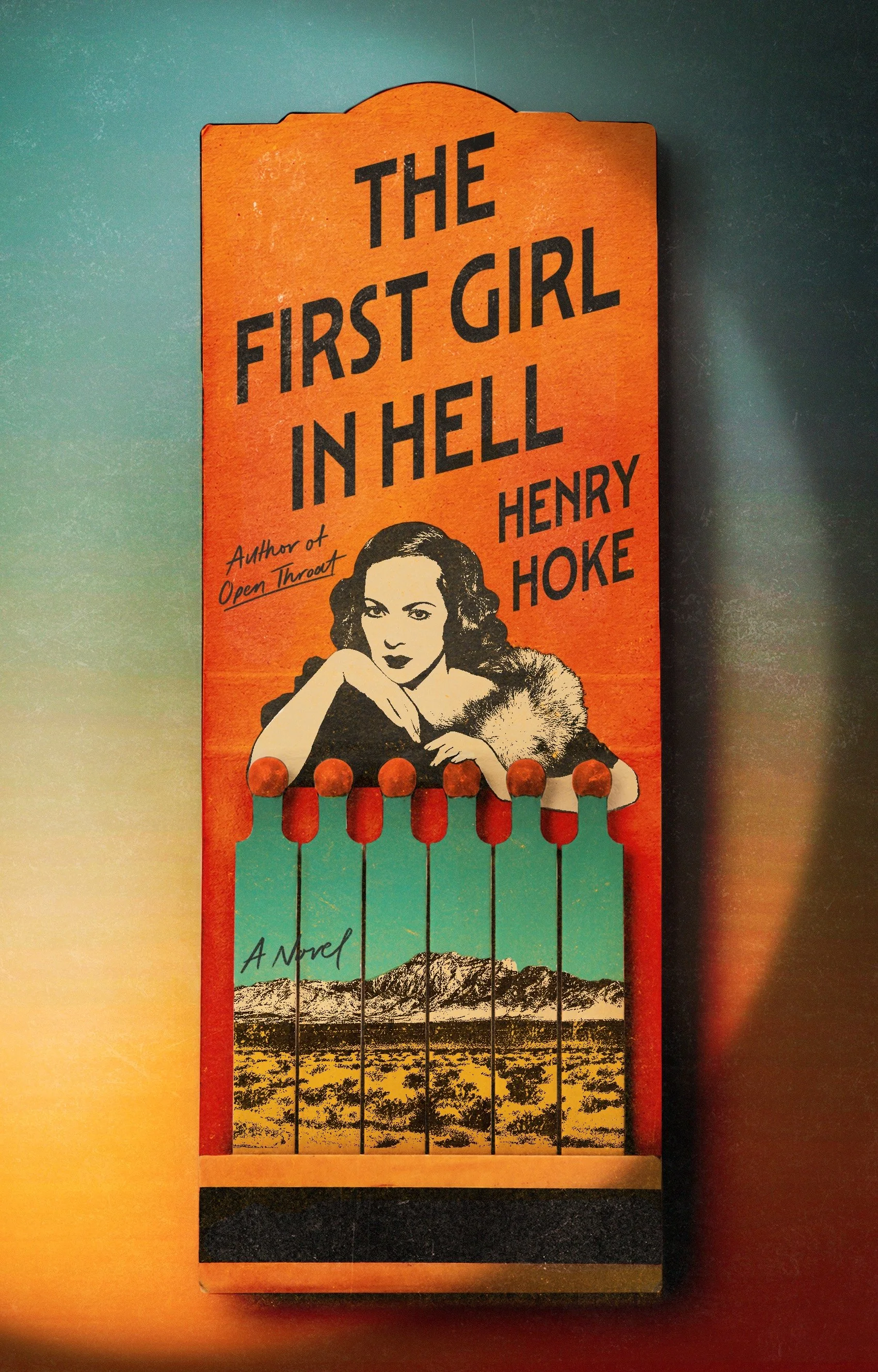 The First Girl in Hell: A Novel by Henry Hoke (03/27/27)