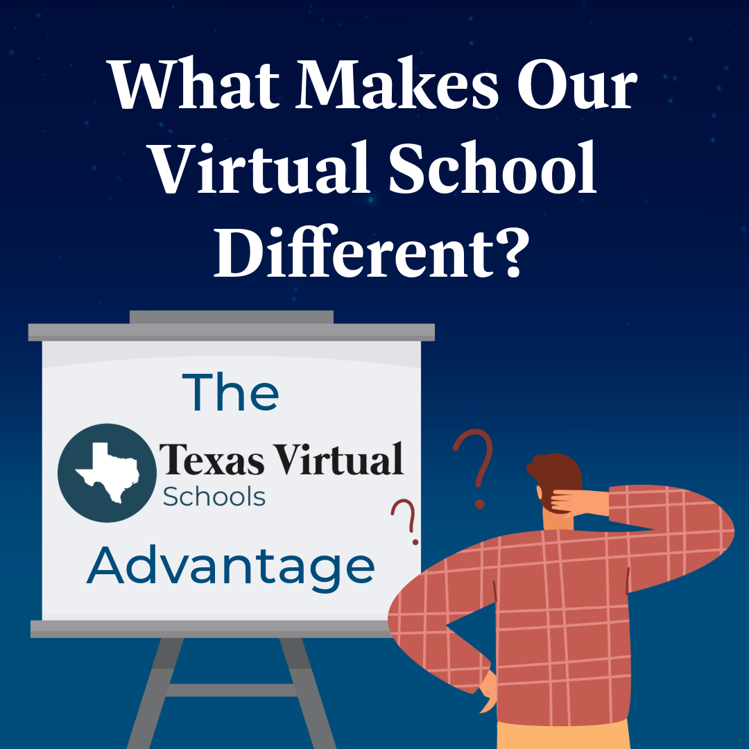 What Makes Our Virtual School Different? The Texas Virtual Schools Advantage (Copy)