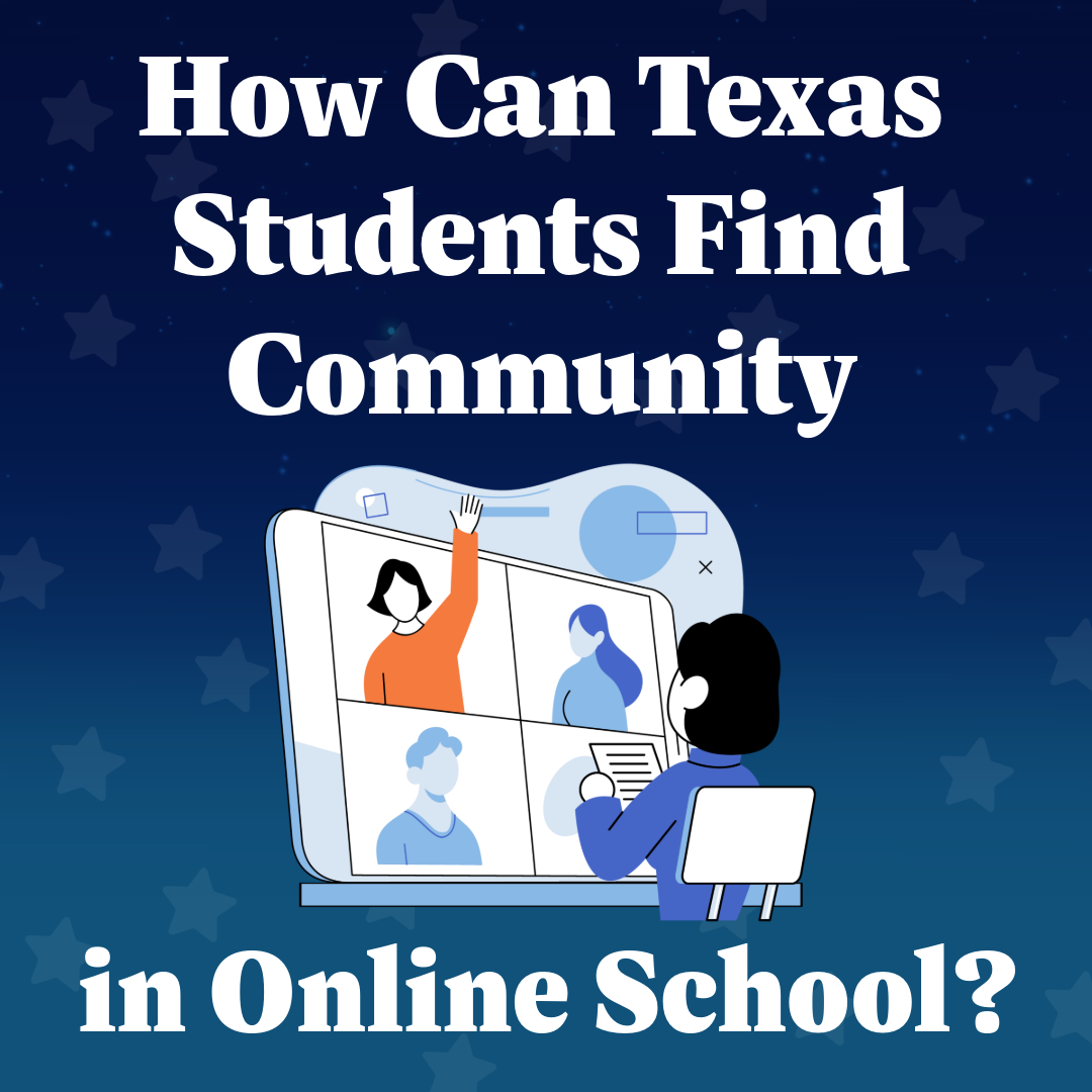 How Do Texas Students Find Community in Online School?