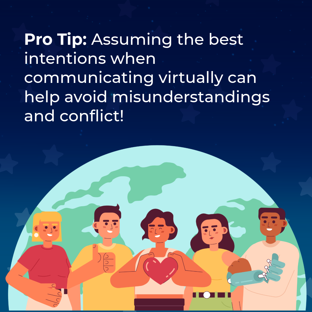 A blue graphic with an illustration of a diverse group of people getting along. White text reads "Pro Tip: Assuming the best intentions when communicating can help avoid misunderstanding and conflict"