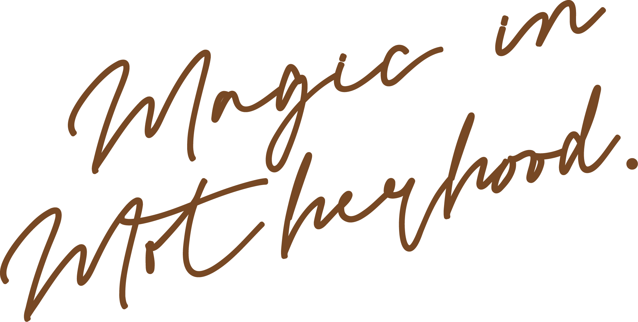 Elegant cursive text reading 'Magic in Motherhood'.