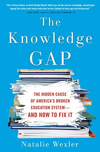 The Knowledge Gap _ The Hidden Cause of America's Broken Education System--and how to Fix it.jpg