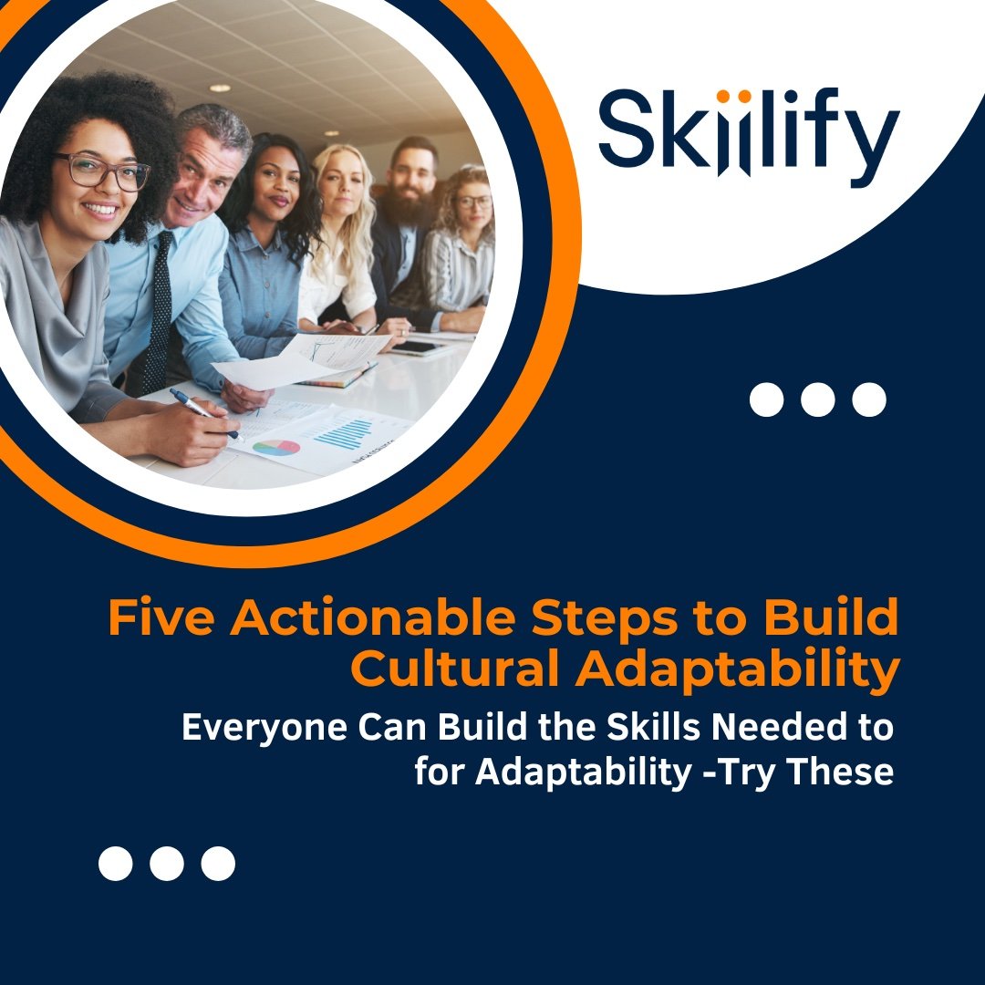 Five Actionable Steps to Build Cultural Adaptability