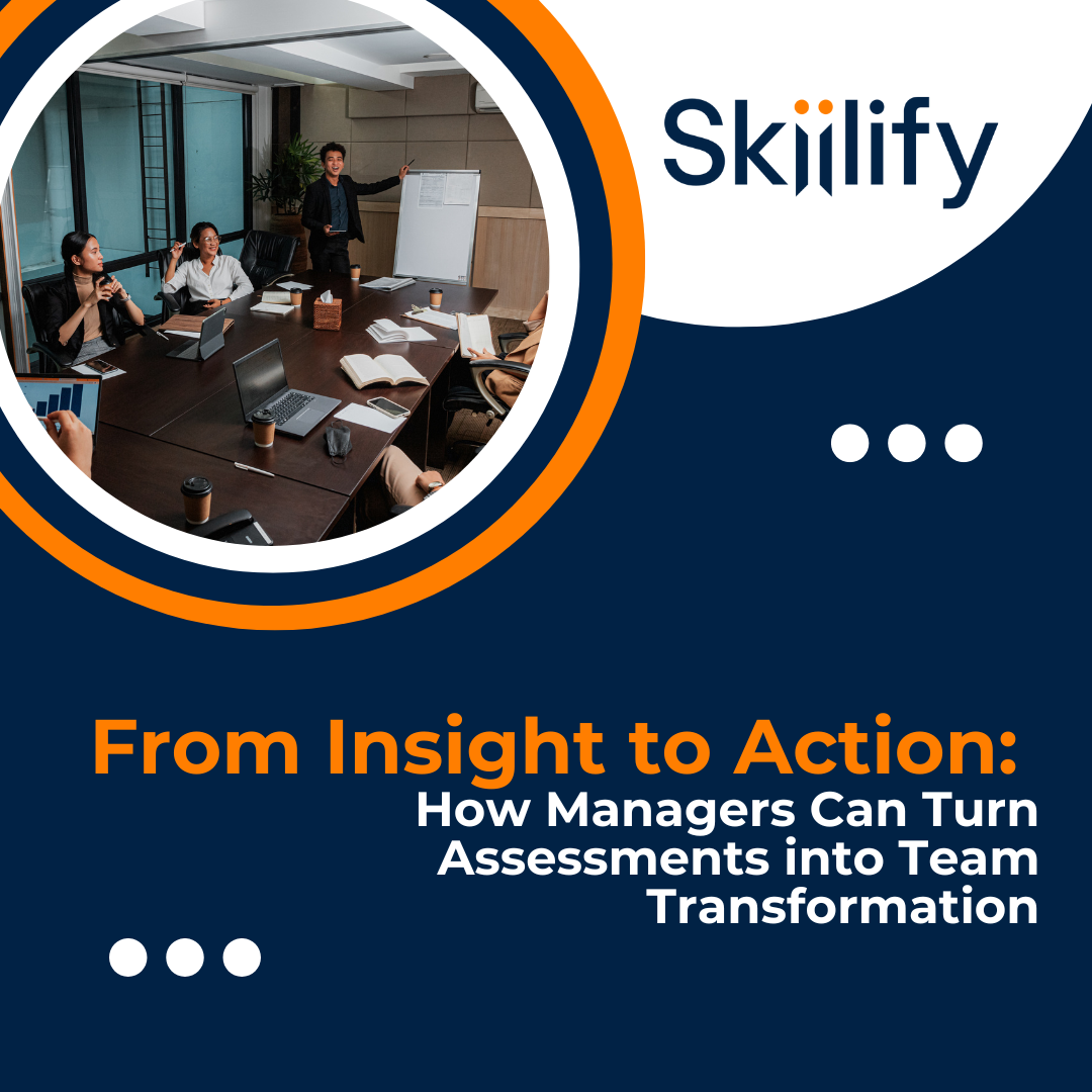 Insight to Impact: Turn Assessments into Team Transformation