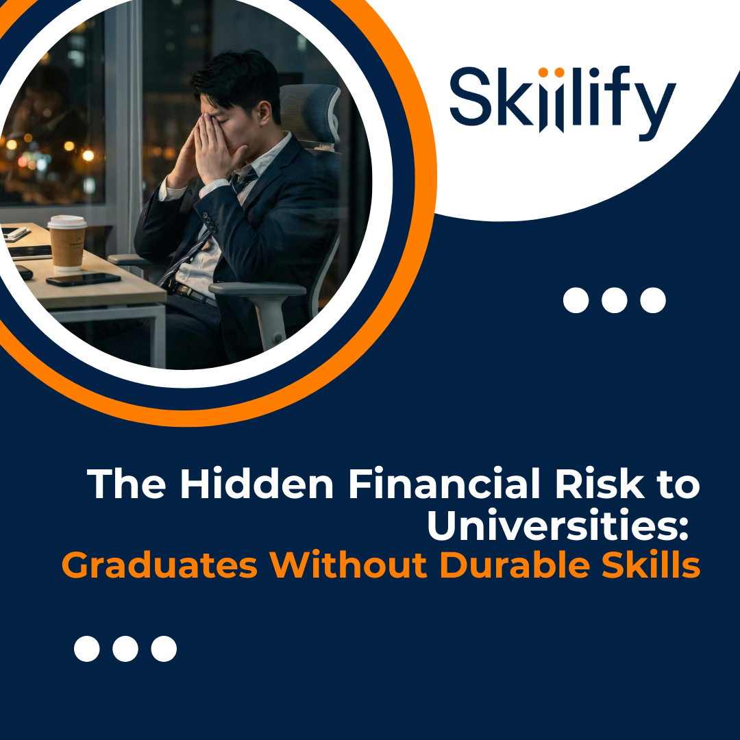 A Hidden Financial Risk to Universities: Graduates Without Durable Skills