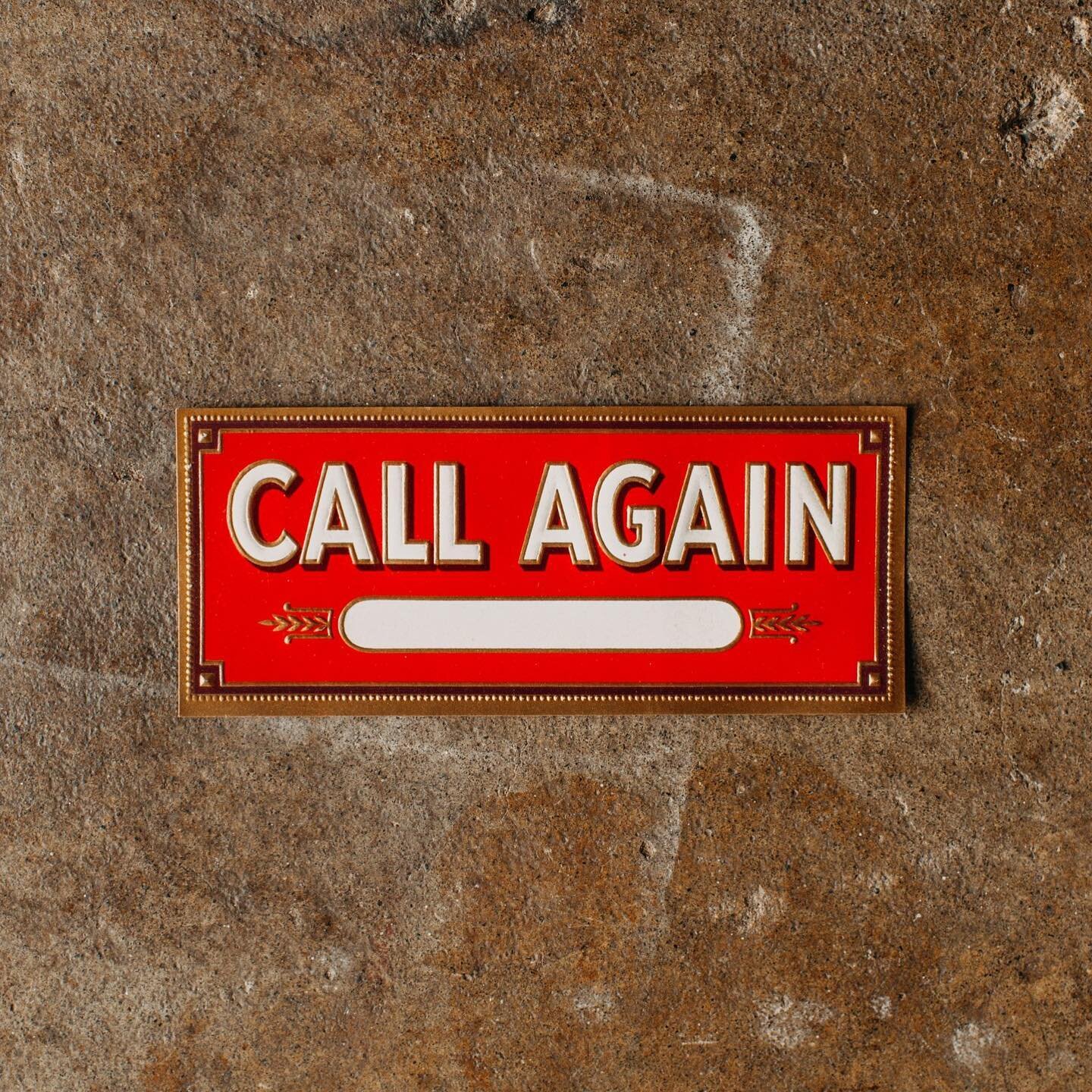 &ldquo;Call Again&rdquo; Cigar Label

Call Again Cigar label, estimated to be from the 1930&rsquo;s. This label was never used, but we believe was intended to be affixed to a cigar box. It is in like-new condition. This is an excellent example of typ