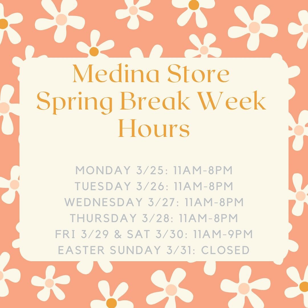 Our Medina store will open earlier for Spring break week!
🌷🪻🌼🌷🪻🌼🌷