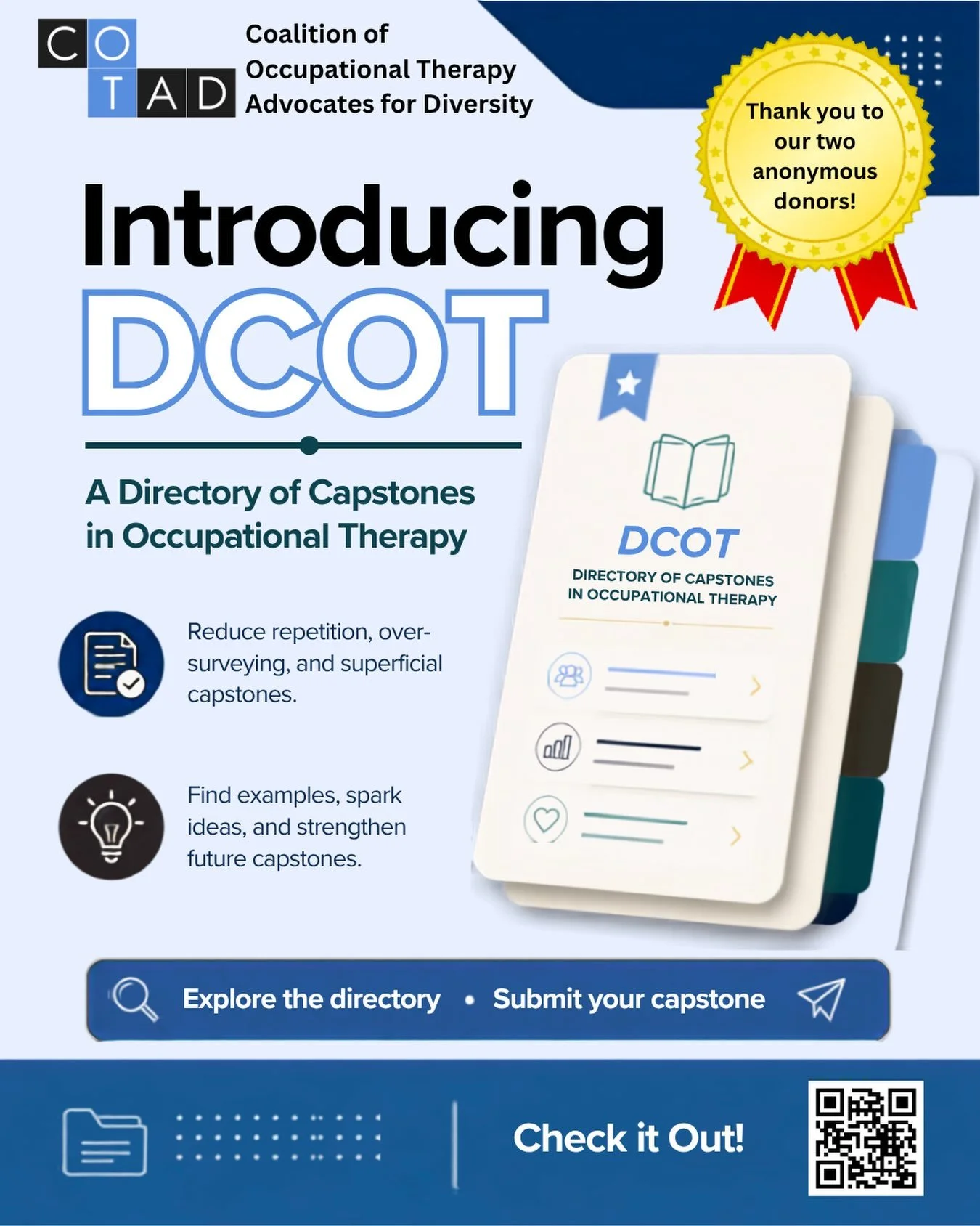 Introducing COTAD&rsquo;s Directory of Capstones in Occupational Therapy (DCOT)! 📣

DCOT will house a collection of OT capstones projects to help address growing concerns around topic repetition, over-surveying of marginalized populations, and super