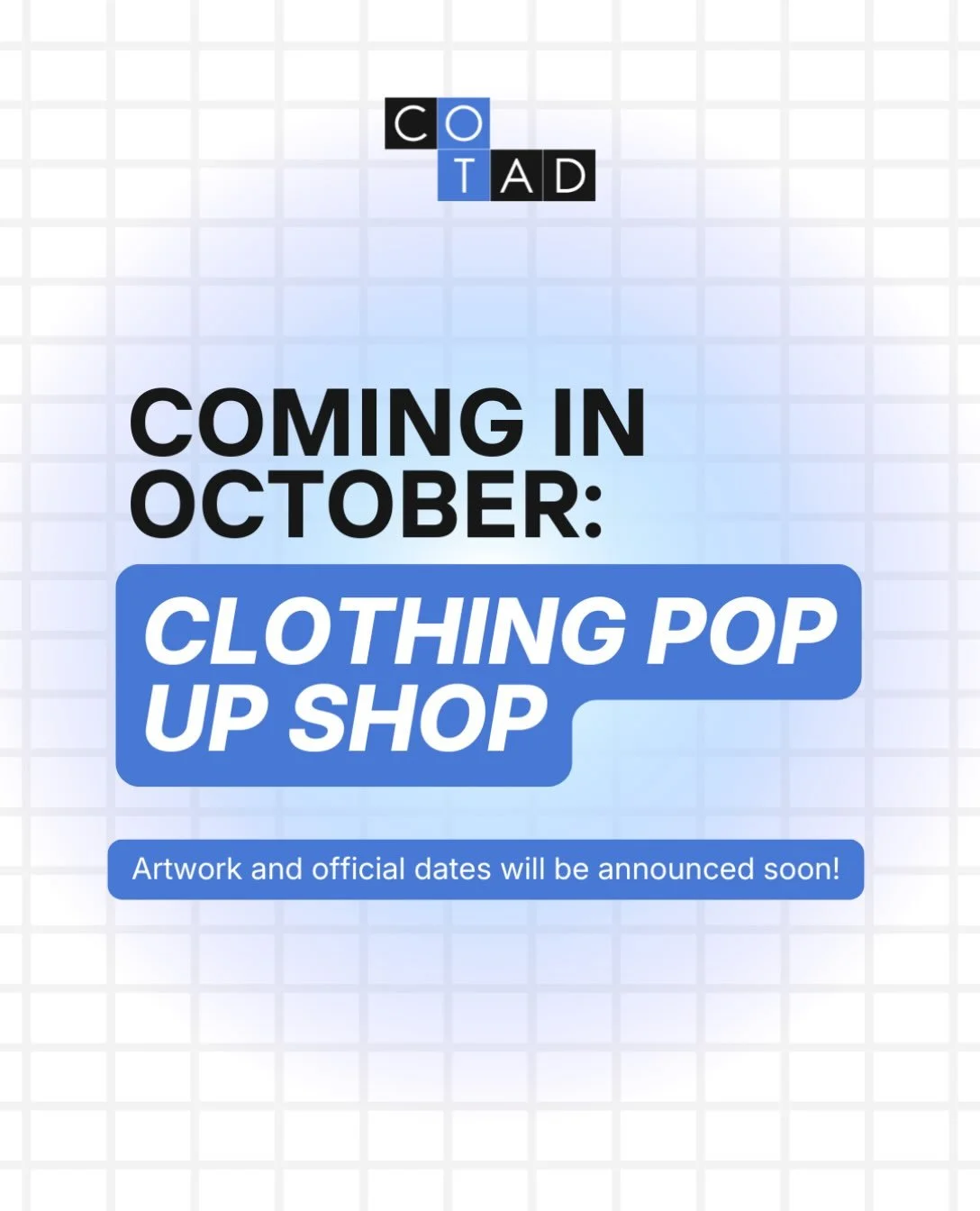 ✨ Coming this October! ✨

COTAD&rsquo;s Clothing Pop-Up Shop is on the way! 👕🛍️ More details, artwork, and official dates will be announced soon. Stay tuned!