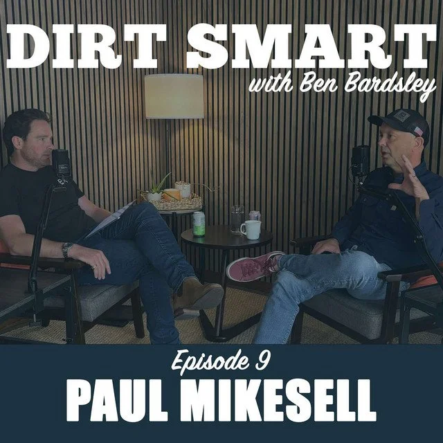 Dirt Smart | Ep. #9 Fondateur à un milliard - Paul Mikesell