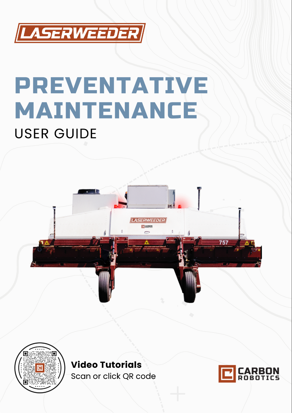 Cover of the LaserWeeder Preventative Maintenance User Guide from Carbon Robotics, featuring an image of the LaserWeeder machine and a QR code for video tutorials.