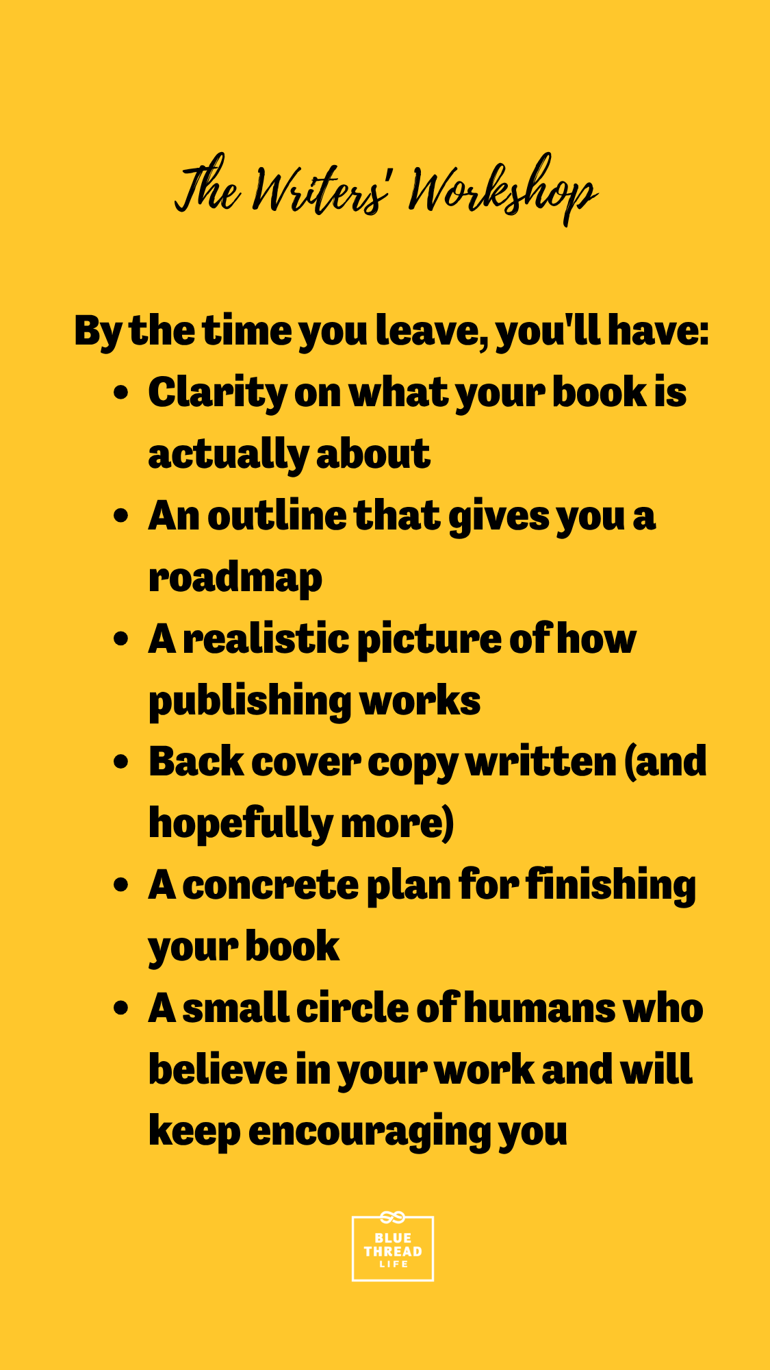 Yellow background poster with black text titled "The Writers' Workshop." The poster lists what writers will gain from the event: outlining, realistic publishing expectations, back cover copy, planning, and having a supportive circle of people.