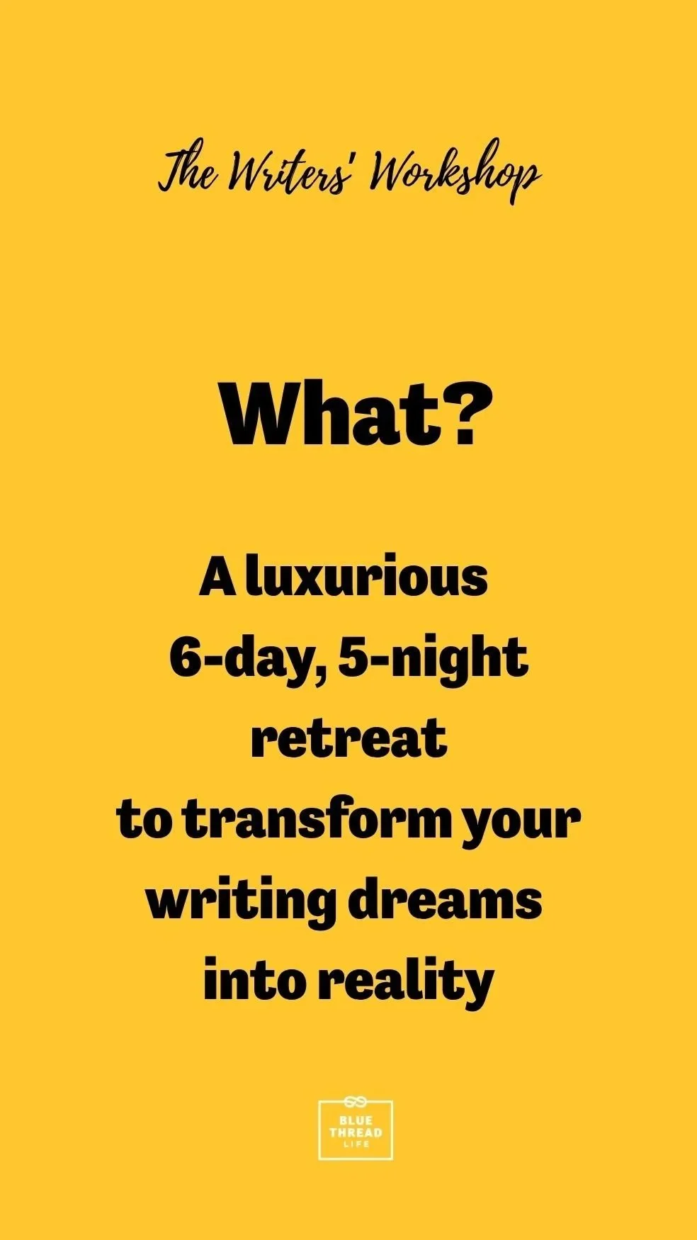 Yellow promotional graphic for The Writers' Workshop, offering a 6-day, 5-night retreat to transform writing dreams into reality.