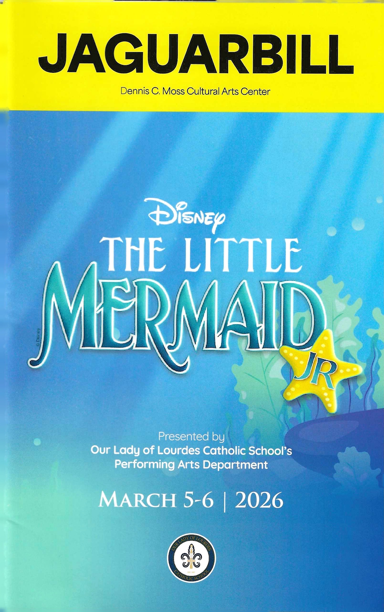 Event poster for 'JaguARBill Jr.' presented by Our Lady of Lourdes Catholic School's Performing Arts Department, held on March 5-6, 2026, with a blue and yellow themed design, featuring a starfish with 'JR' on it.