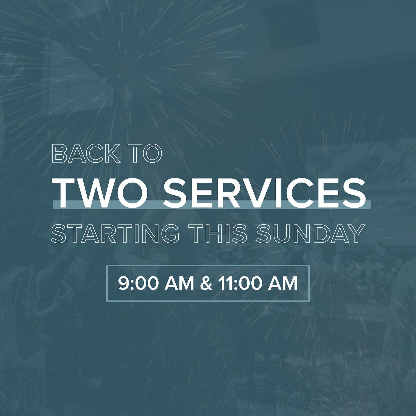 We&rsquo;re going back to two services on Sunday mornings starting this weekend! Join us at 9:00 and 11:00 AM!
