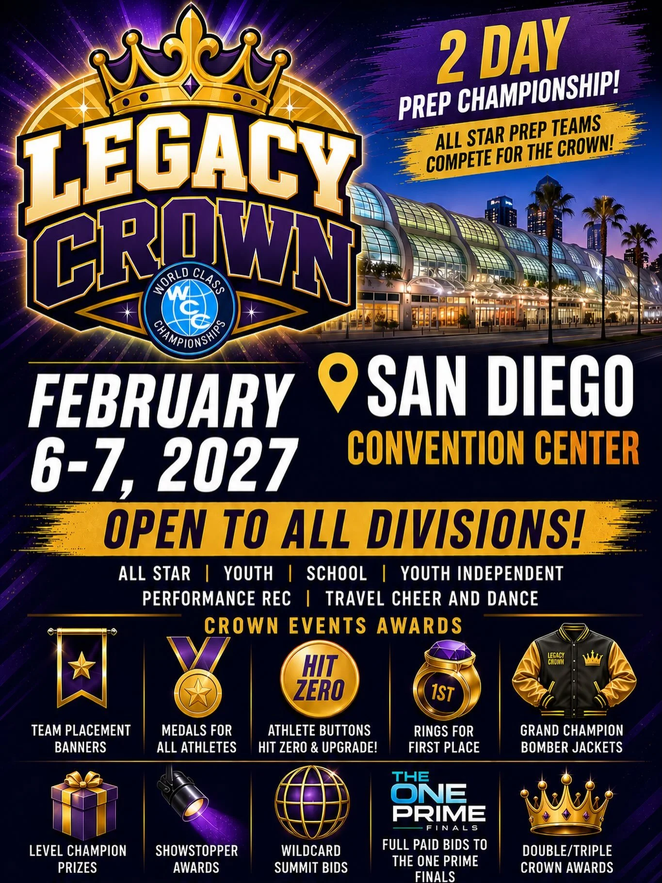 SAN DIEGO &mdash; ARE YOU READY TO EARN THE CROWN? 👑 The LEGACY CROWN is coming to the San Diego Convention Center!
📅 February 6&ndash;7, 2027
📍 San Diego Convention Center
🔥 2-DAY PREP CHAMPIONSHIP
⭐ All Divisions Offered
🏔️ Wildcard Summit Bid