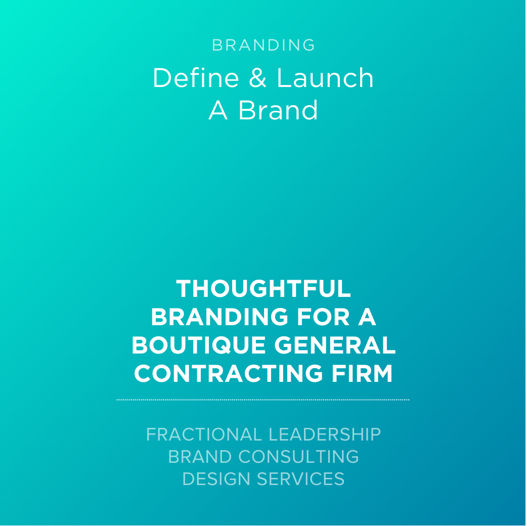 Branding | A Thoughtful Brand Refresh for An Award-Winning Boutique General Contractor Firm