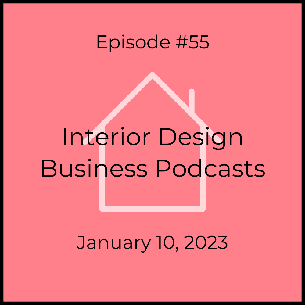 Interior Design Business Podcasts Episode 55 — Interior DesignHer