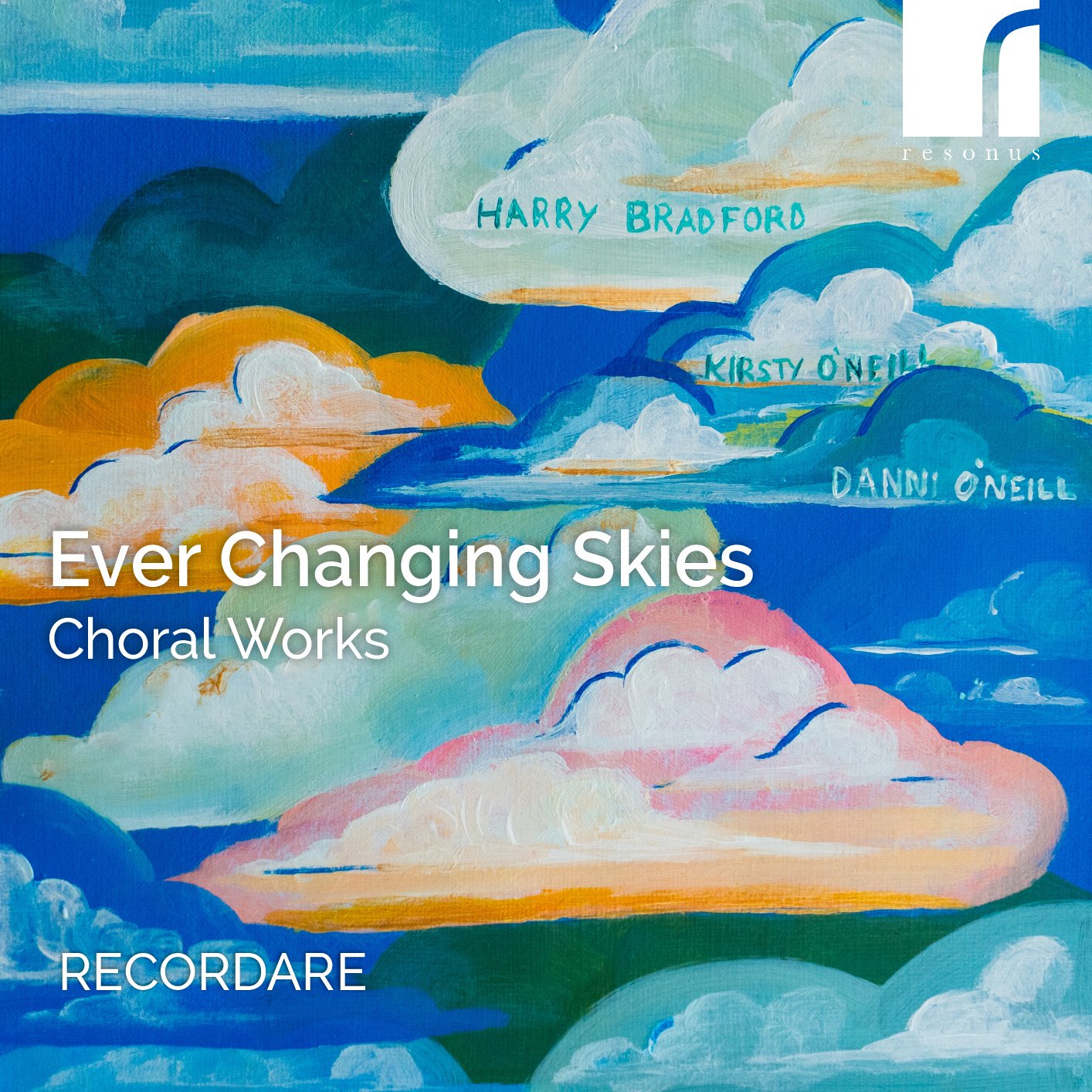 Colorful painting of clouds with names of artists Harry Bradford, Kirsty O'Neill, and Danni O'Neill, and the text 'Ever Changing Skies Choral Works' and 'RECORDARE' on it.