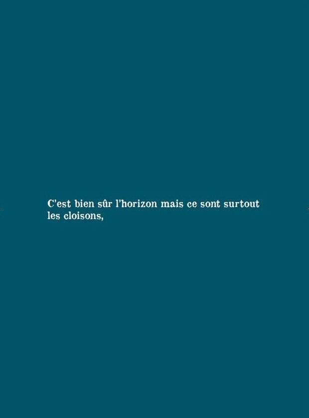 C’est bien sûr l’horizon, mais ce sont surtout les cloisons
