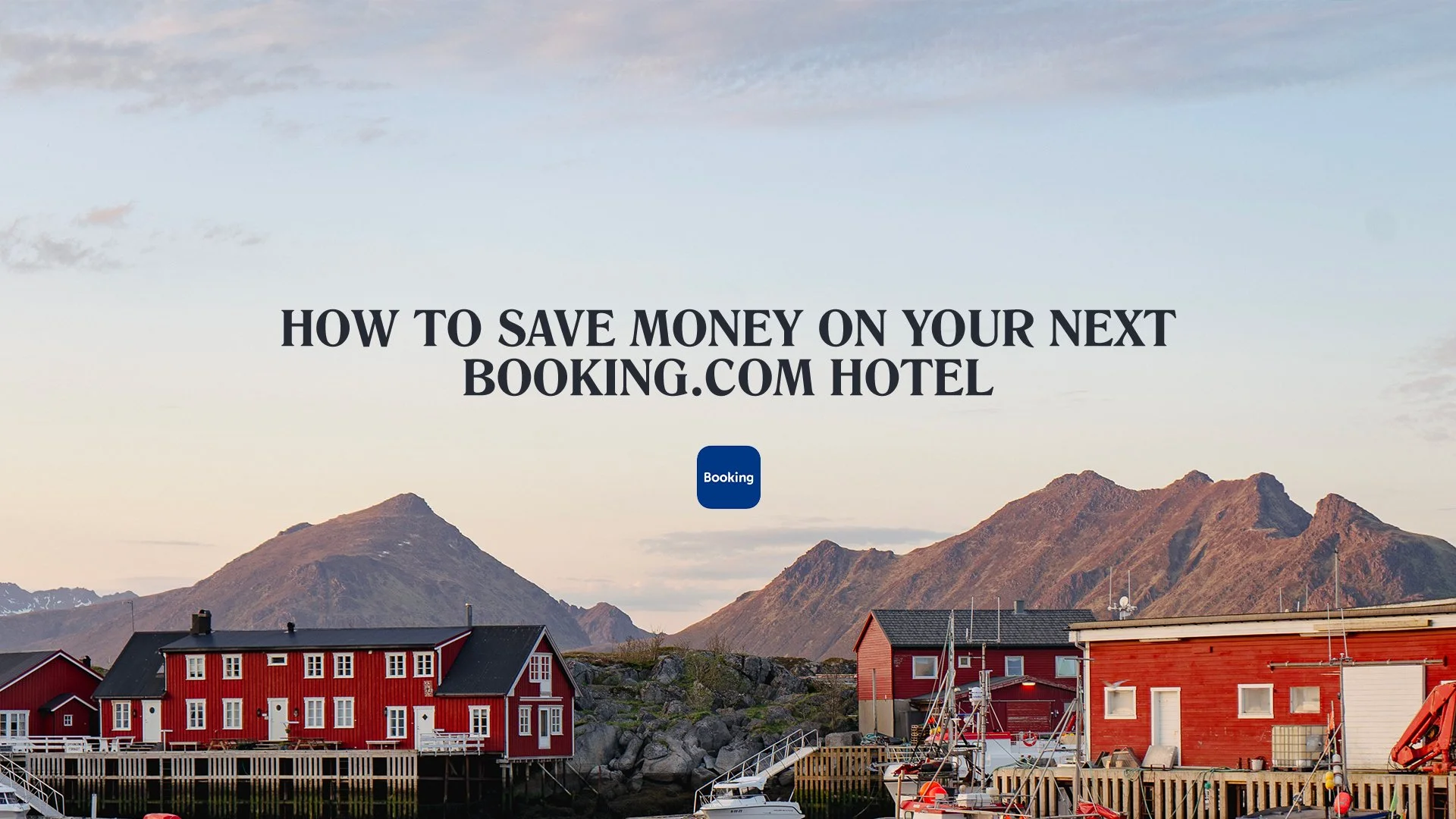 How to Save Money on Your Next Booking.com Hotel