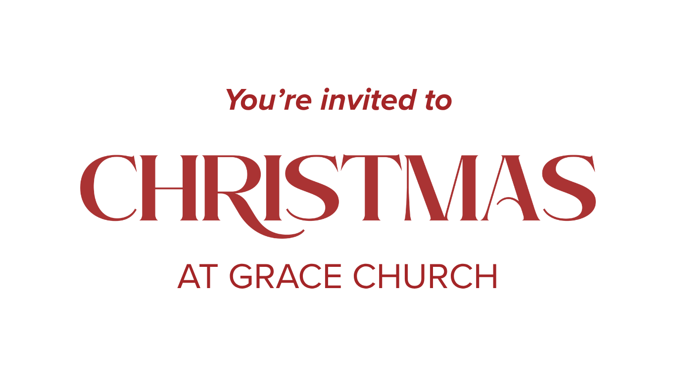 You're invited to Christmas at Grace Church