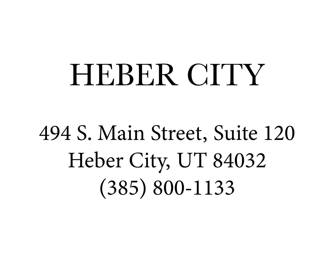 Sign with the text "HEBER CITY", address "494 S. Main Street, Suite 120, Heber City, UT 84032", and phone number "(385) 800-1133".