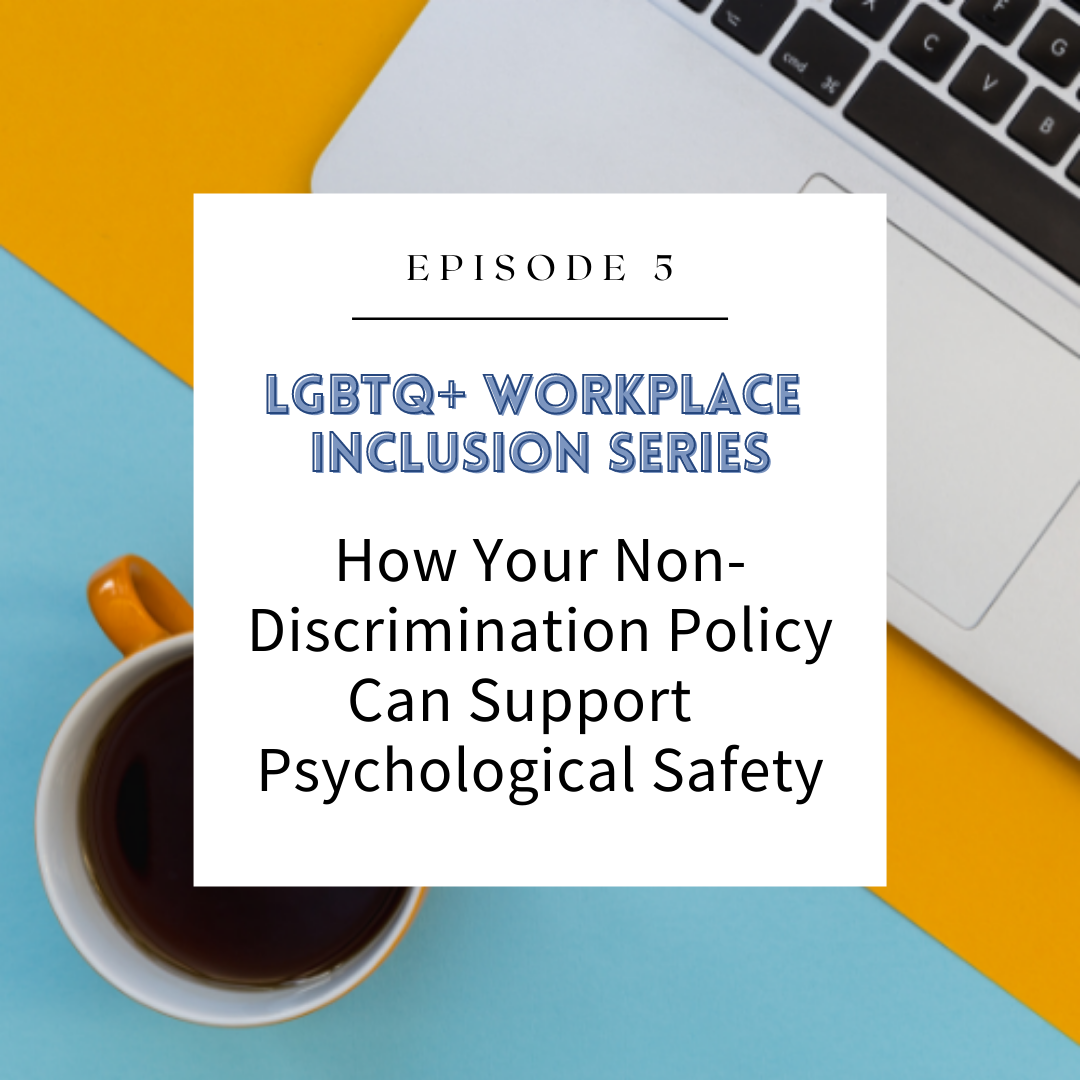 How Your Non-Discrimination Policy Can Support Psychological Safety