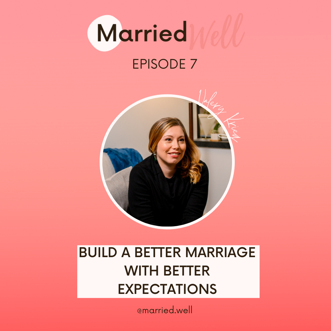 Build A Better Marriage With Better Expectations 
