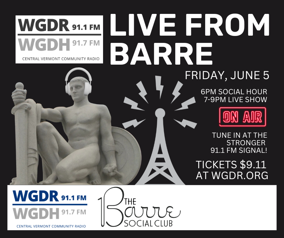 WGDR! Live from Barre! June 5