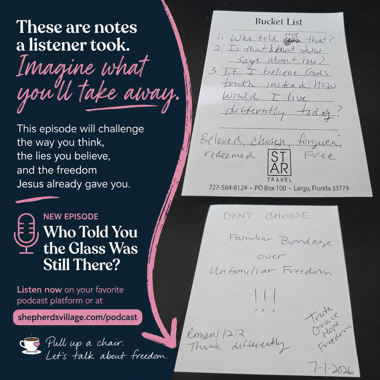 A promotional poster for a podcast episode titled "Who Told You the Glass Was Still There?" features notes and a handwritten list. The poster encourages listening to challenge beliefs about freedom and has a website link to shepherdsvillage.com/podcast.