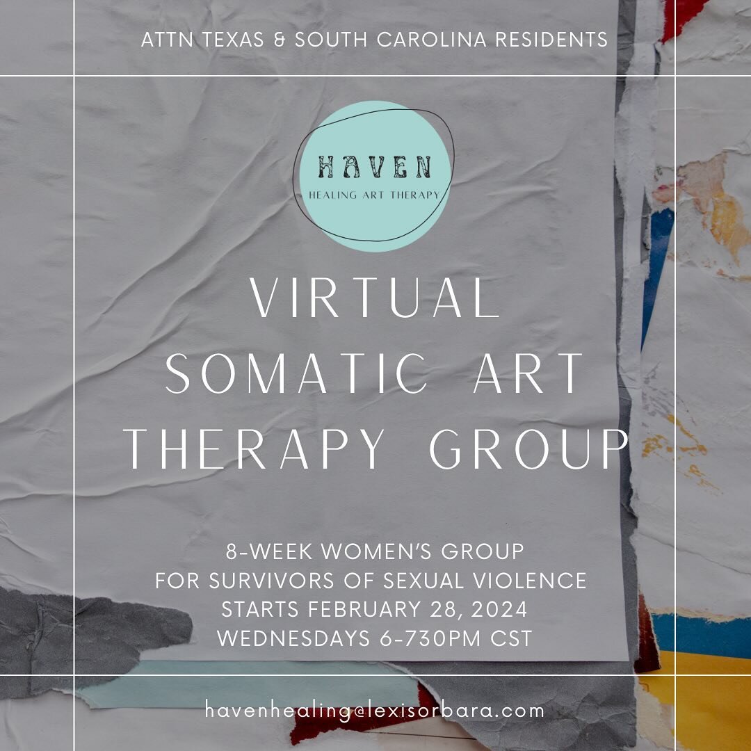 Limited spots available! ✨💻 Virtual art therapy group for women survivors of sexual violence. This is an 8-week group open to residents of Texas and South Carolina. Wednesdays 6-730PM CST. DM me to sign up or email at havenhealing@lexisorbara.com ✨?