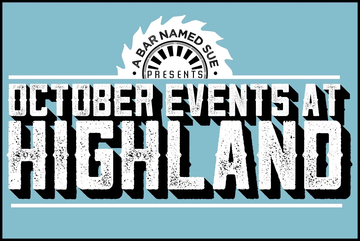 OCTOBER EVENTS @ HIGHLAND
