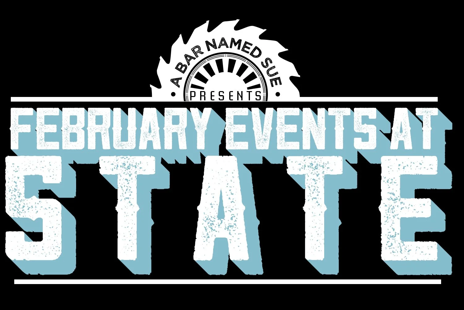 FEBRUARY EVENTS @ STATE