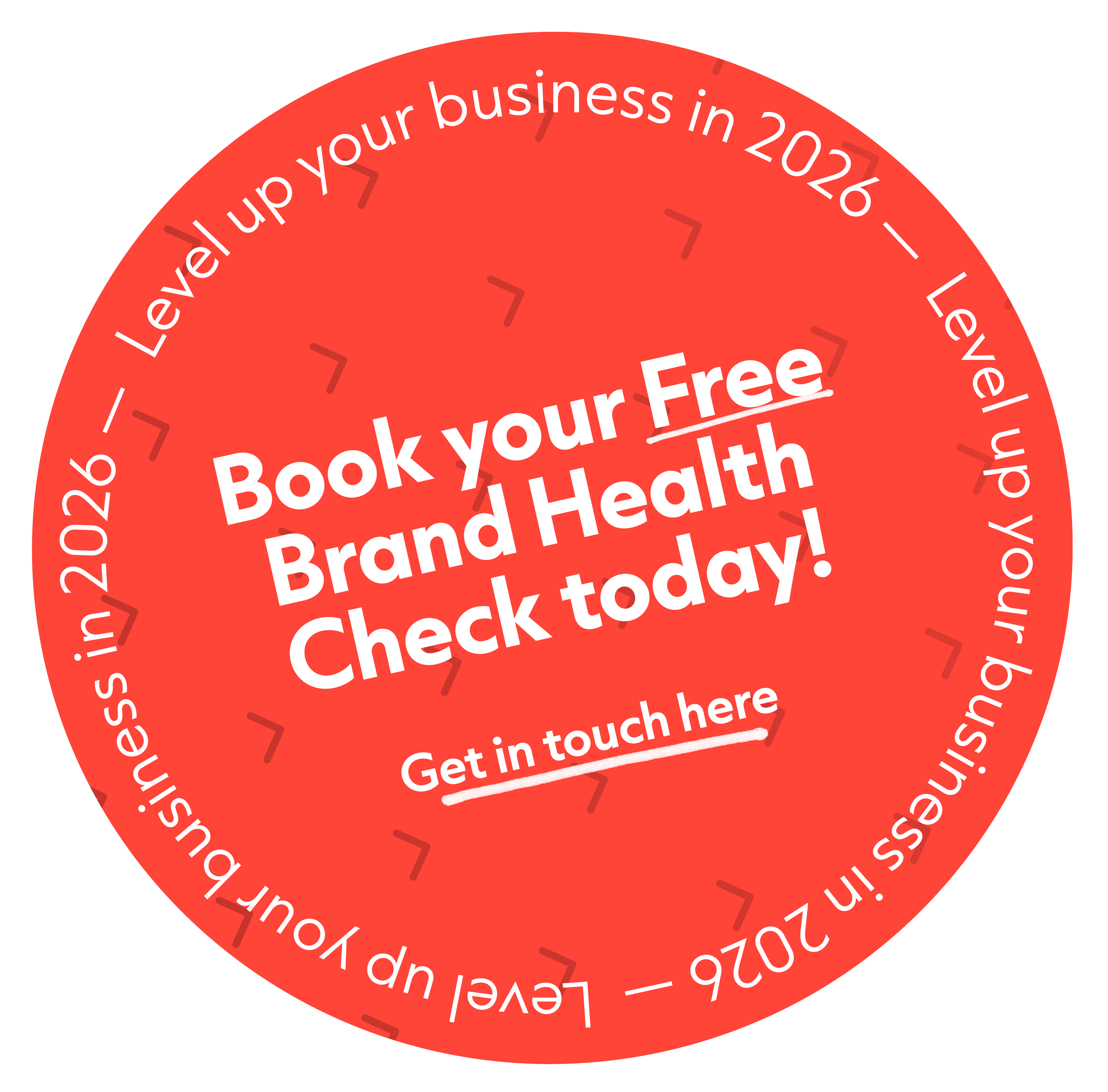 Red circular badge with white text promoting free brand health check: "Book your Free Brand Health Check today!" and a call to action "Get in touch here." The outer ring has smaller white text encouraging to "Level up your business in 2026".