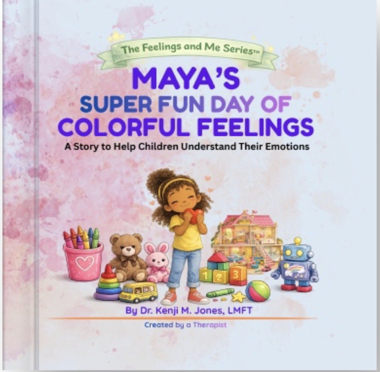 Maya’s Super Fun Day of Colorful Feelings: A Story to Help Children Understand Their Emotions(The Feelings and Me Series)
